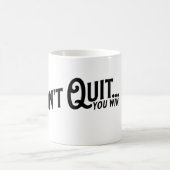 Mug Si vous ne quittez pas... vous gagnez. (Centre)