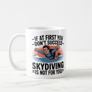 Mug Si vous ne réussissez pas sautez le parachutisme