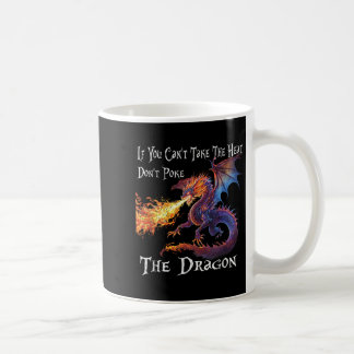 Mug Si vous ne supportez pas la chaleur ne gardez pas 