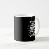 Mug Si vous ne voulez pas de réponse sarcastique Citat (Devant droit)