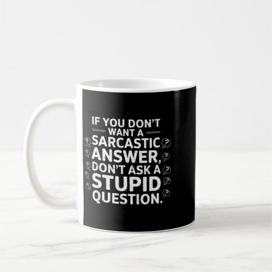 Mug Si vous ne voulez pas de réponse sarcastique Citat (Gauche)