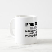 Mug Si Vous Ne Voulez Pas Une Réponse Sarcastique Drôl (Devant gauche)