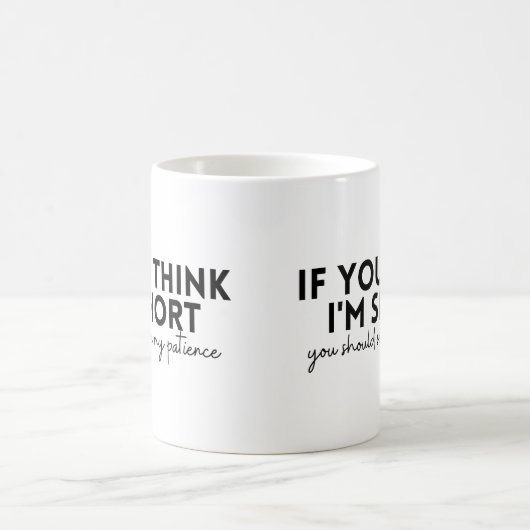 Mug Si vous pensez que je suis petit, vous devriez voi (Centre)