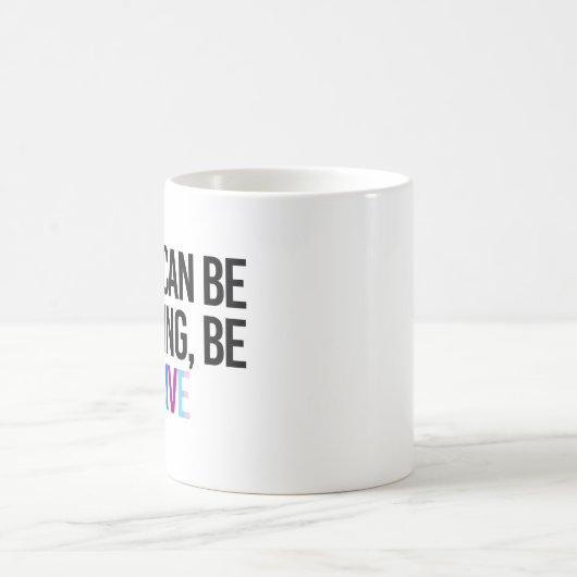 Mug Si vous pouvez être n'importe quoi, soyez inclusif (Centre)