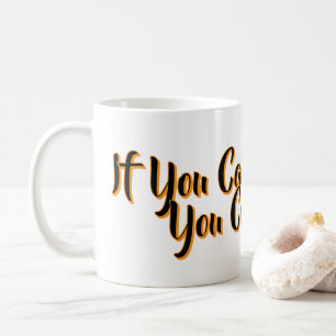 Mug Si vous pouvez le rêver, vous pouvez le faire