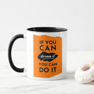 Mug Si Vous Pouvez Le Rêver Vous Pouvez Le Faire Inspi