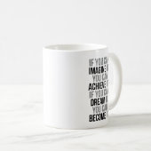Mug Si Vous Pouvez L'Imaginer, Vous Pouvez Y Arriver. (Devant droit)
