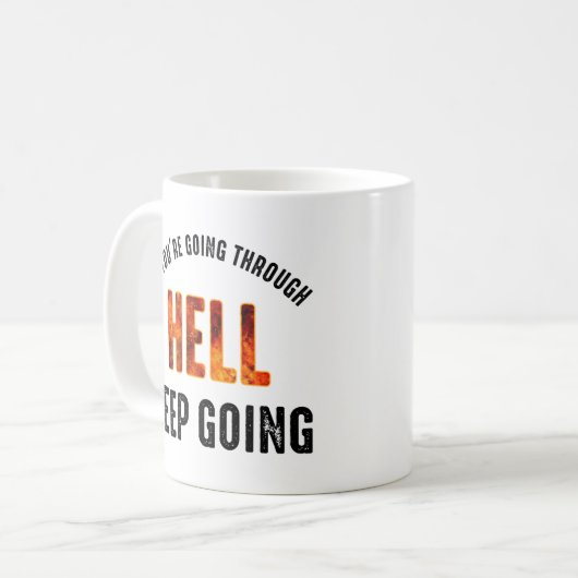 Mug Si vous traversez l'enfer, continuez (Devant gauche)