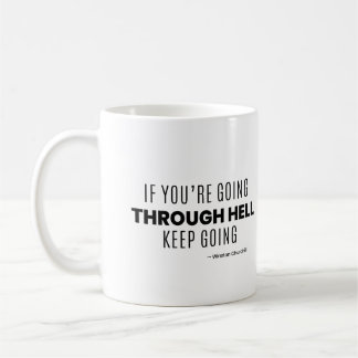 Mug Si vous traversez l'enfer, continuez -Churchill