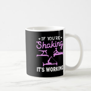 Mug Si Vous Tremblez Ça Fonctionne Funny Pilates Refor