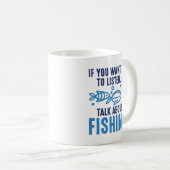 Mug Si Vous Voulez Que J'Écoute Parler De Pêche (Devant droit)
