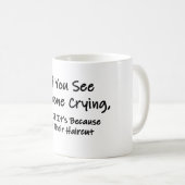 Mug Si Vous Voyez Quelqu'Un Pleurer (Devant droit)