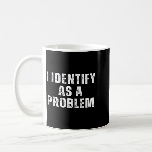 Mug S'identifier comme un problème humour drôle blague (Gauche)