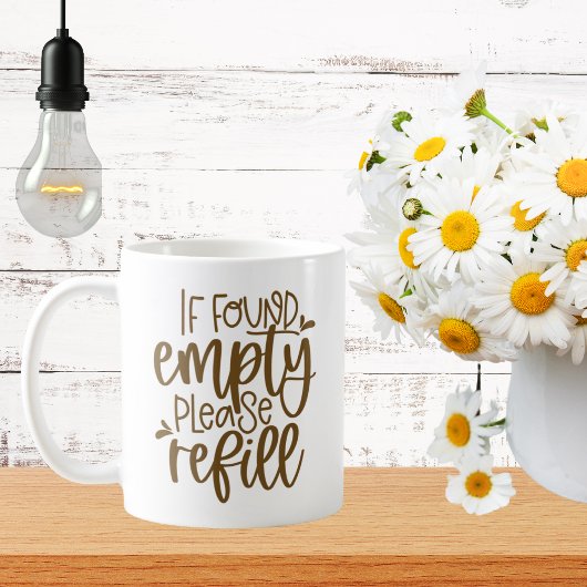 Mug S'Il Est Vide, Remplissez