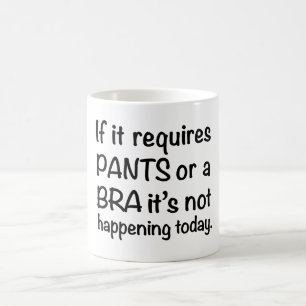 Mug S'il exige le pantalon ou un soutien-gorge il ne