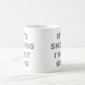 Mug S'il neige, je ne vais pas (Centre)