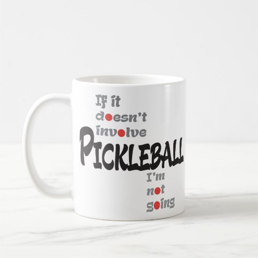 MUG S'IL N'IMPLIQUE PAS PICKLEBALL (Gauche)
