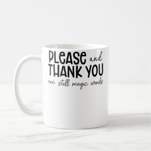 Mug S'il vous plaît et merci sont encore des mots magi