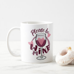 Mug S'il vous plaît être mon Vin Verre drôle Texte mig