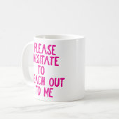 Mug "S'il vous plaît, hésite..." Drôle passif agressif (Devant gauche)
