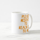 Mug "S'il vous plaît, hésite..." Drôle passif agressif (Devant droit)