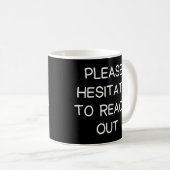 Mug S'Il Vous Plaît Hésiter À Atteindre Un Travail Drô (Devant droit)