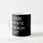 Mug S'Il Vous Plaît Hésiter À Atteindre Un Travail Drô (Devant gauche)