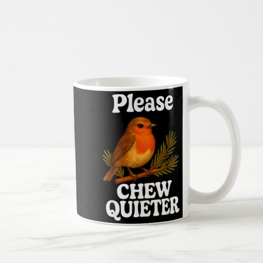 Mug S'il vous plaît mâcher plus silencieusement Design (Droite)
