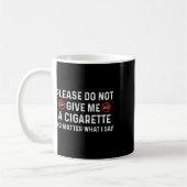 Mug S'Il Vous Plaît Ne Me Donnez Pas De Cigarette Non (Gauche)