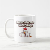 Mug S'il vous plaît, ne me faites pas faire des choses (Gauche)