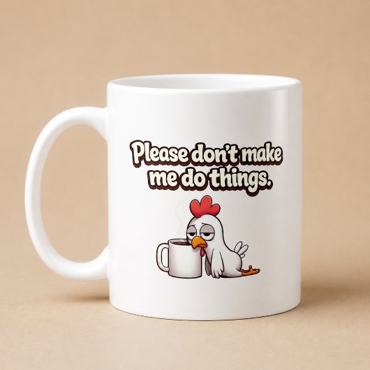 Mug S'il vous plaît, ne me faites pas faire des choses