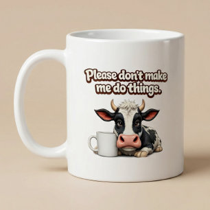 Mug S'il vous plaît, ne me faites pas faire des choses