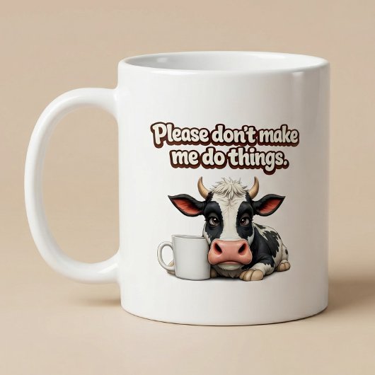 Mug S'il vous plaît, ne me faites pas faire des choses