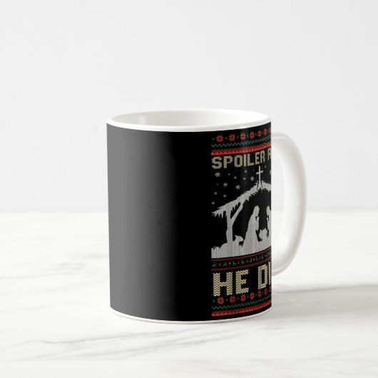 Mug Siler Alert He Dies Jesus Nativity Scene Ugly Chri (Devant droit)