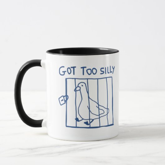 Mug Silly Goose Mug, Got Too Silly, Too Dumb, Funny (Gauche)