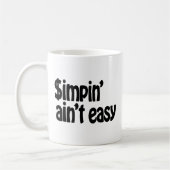 Mug Simpin' Ain't Easy (Gauche)