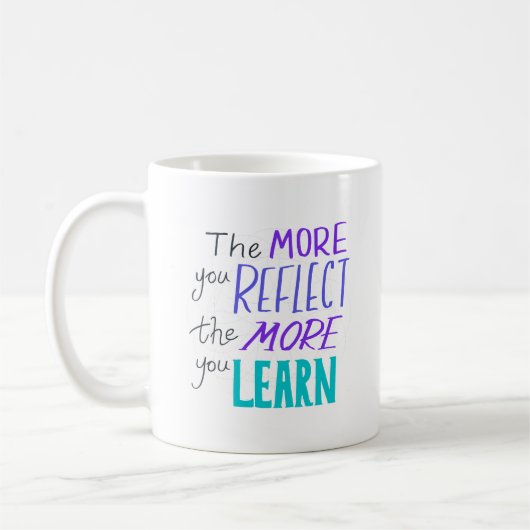 Mug Simple Plus Vous Réfléchissez, Plus Vous Apprenez (Gauche)