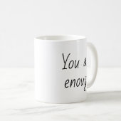 Mug Simple, Vous Êtes Assez Cité (Devant droit)
