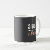 Mug Singing Is My Superwer Funny Singing Quote Men Wom (Devant droit)