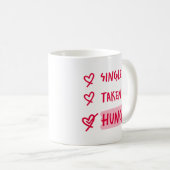 Mug Single Taken Hungry Funny Relationship Quote Art (Devant droit)