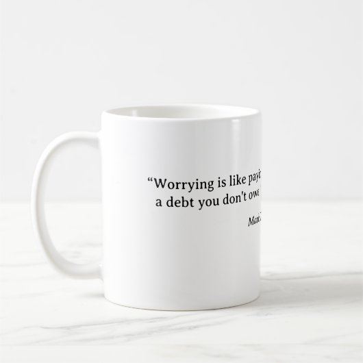 Mug « S'inquiéter, c'est comme payer une dette que l'o (Gauche)