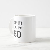 Mug Sip drôle C'est vous avez cinquante 50e anniversai (Devant gauche)