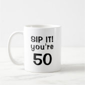 Mug Sip drôle C'est vous avez cinquante 50e anniversai (Gauche)