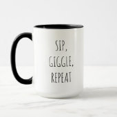Mug Sip, Giggle, Répéter Funny Moderne Noir et Blanc (Gauche)