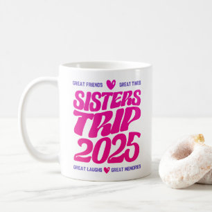 Mug Sisters Trip 2025 Vacation Vibe Correspondant Amou