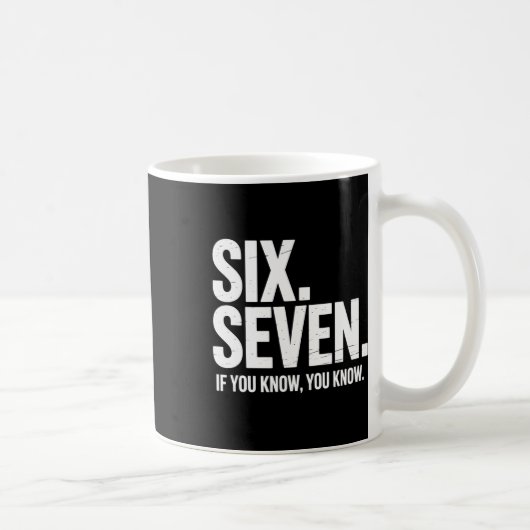 Mug Six Sept Si Vous Savez Vous Savez Drôle 67 Blague (Droite)