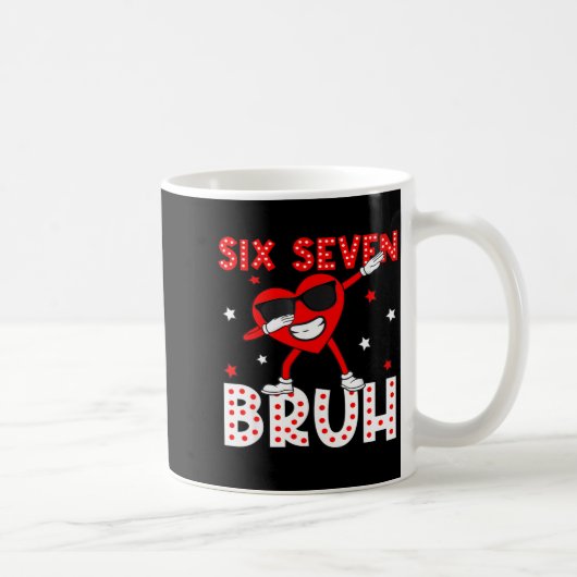 Mug Six Seven Bruh 67 Meme 6 7 Valentines Day Heart Da (Droite)