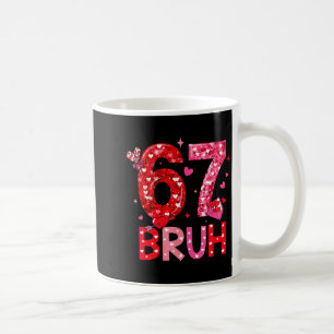 Mug Six Seven Bruh Drôle 67 Meme Saint-Valentin Hommes