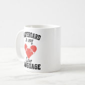Mug Skateboard is My Love Language - Funny Skateboard (Devant gauche)