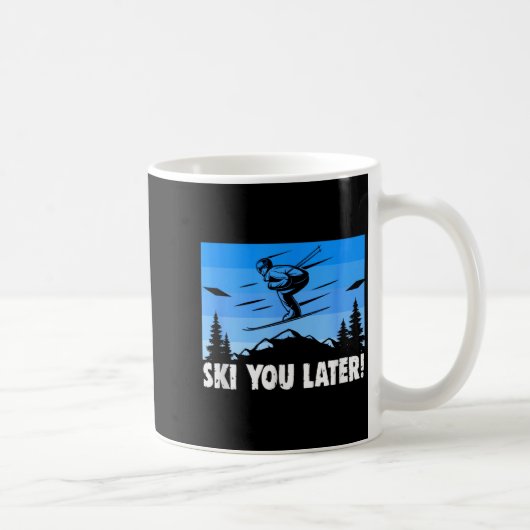 Mug Ski ski à plus tard ! ski (Droite)